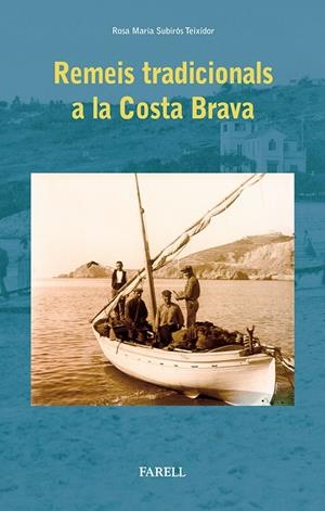 REMEIS TRADICIONALS A LA COSTA BRAVA | 9788492811380 | SUBIRÓS TEIXIDOR, ROSA MARIA