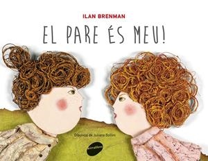 PARE ÉS MEU, EL | 9788415095828 | BRENMAN, ILAN; BOLLINI, JULIANA