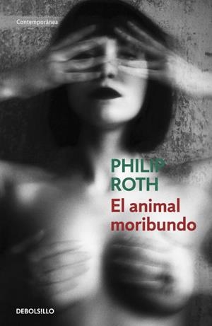 EL ANIMAL MORIBUNDO | 9788490323649 | ROTH, PHILIP