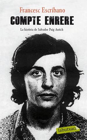 COMPTE ENRERE. LA HISTÒRIA DE SALVADOR PUIG ANTICH | 9788499307299 | ESCRIBANO, FRANCESC