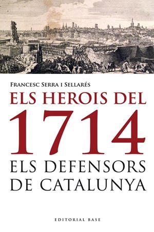 HEROIS DEL 1714, ELS | 9788415711223 | SERRA I SELLRÉS, FRANCESC