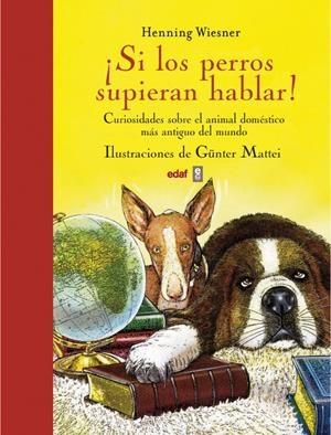 SI LOS PERROS SUPIERAN HABLAR | 9788441433427 | WIESNER, HENNING