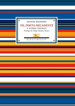 YO, POETA DECADENTE Y OTROS POEMAS | 9788484727972 | MACHADO, MANUEL