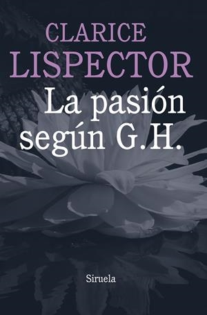 PASIÓN SEGÚN G.H. | 9788415803584 | LISPECTOR, CLARICE