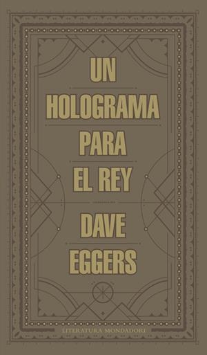HOLOGRAMA PARA EL REY, UN | 9788439727392 | EGGERS, DAVE