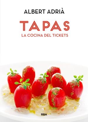 TAPAS. LA COCINA DEL TICKETS | 9788490560051 | ADRIÀ, ALBERT
