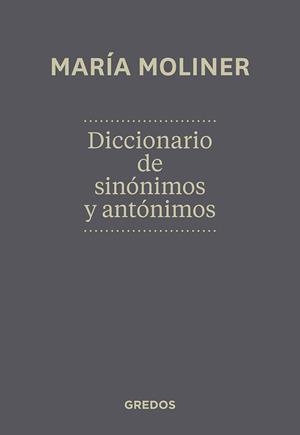 DICCIONARIO DE SINÓNIMOS Y ANTÓNIMOS | 9788424936365 | MOLINER, MARÍA