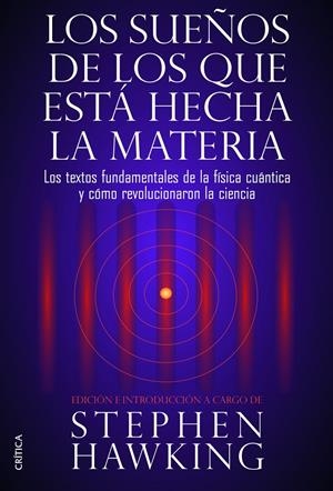 SUEÑOS DE LOS QUE ESTÁ HECHA LA MATERIA, LOS | 9788498926408 | HAWKING, STEPHEN
