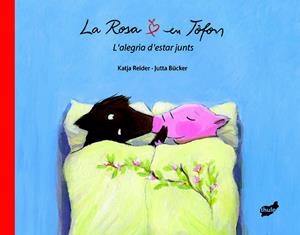 ALEGRIA D'ESTAR JUNTS, L. LA ROSA & EN TÒFON | 9788415357438 | REIDER, KATJA; BÜCKER, JUTTA