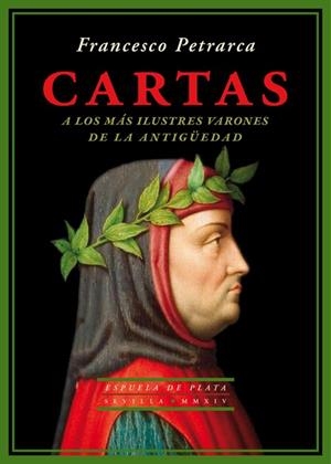 CARTAS A LOS MÁS ILUSTRES VARONES DE LA ANTIGÜEDAD | 9788415177975 | PETRARCA, FRANCESCO