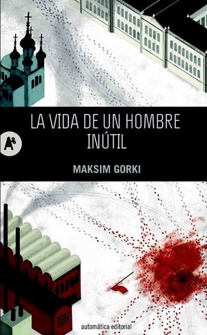VIDA DE UN HOMBRE INÚTIL, EL | 9788415509202 | GORKI, MAKSIM