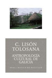 ANTROPOLOGÍA CULTURAL DE GALICIA | 9788446021629 | LISÓN TOLOSANA, CARMELO