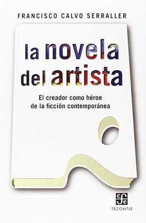 NOVELA DEL ARTISTA, LA | 9788437507002 | CALVO SERRALER, FRANCISCO