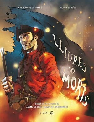 LLIURES O MORTS | 9788415745501 | JAUME CLOTET PLANAS/DAVID DE MONTSERRAT NONO/VICTOR GARCIA PUIG/MARIANO DE LA TORRE CASAS