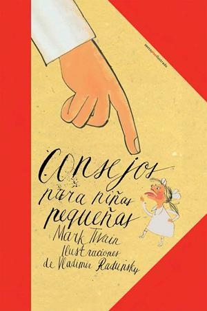 CONSEJOS PARA NIÑAS PEQUEÑAS | 9788415601548 | TWAIN, MARK; RADUNSKY, VLADIMIR