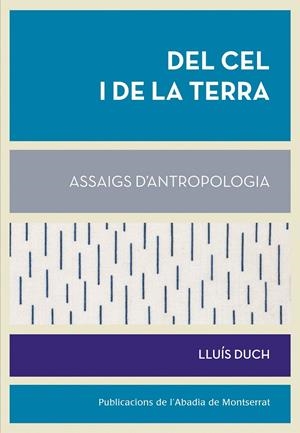 DEL CEL I DE LA TERRA, ASSAIGS D'ANTROPOLOGIA | 9788498836509 | DUCH, LLUÍS