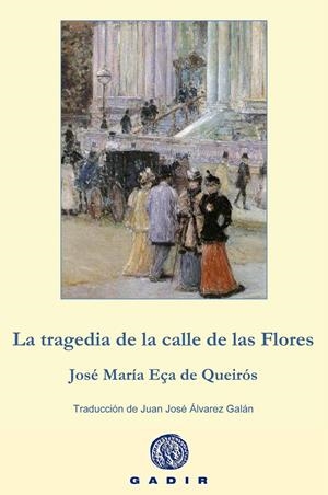 TRAGEDIA DE LA CALLE DE LAS FLORES, LA | 9788494201882 | EÇA DE QUEIRÓS, JOSÉ MARÍA