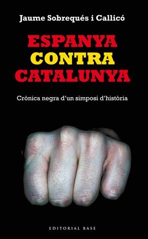 ESPANYA CONTRA CATALUNYA | 9788416166008 | SOBREQUÉS, JAUME