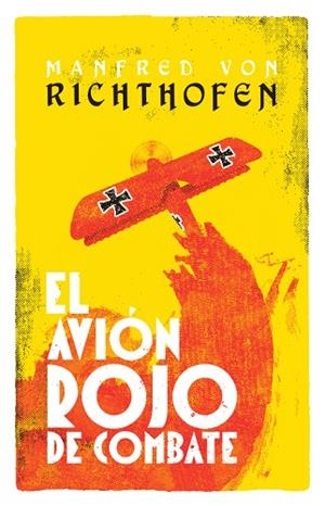 AVIÓN ROJO DE COMBATE, EL | 9788494129711 | RICHTHFEN, MANFRED VON
