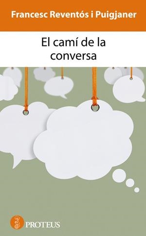 CAMÍ DE LA CONVERSA, EL | 9788415047025 | REVENTÓS I PUIGJANER, FRANCESC