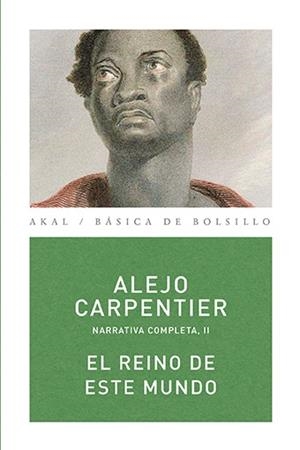 REINO DE ESTE MUNDO, EL NARRATIVA COMPLETA II | 9788446024460 | CARPENTIER, ALEJO