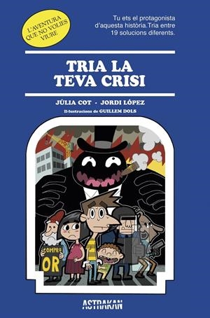 TRIA LA TEVA CRISI | 9788466418652 | COT, JÚLIA / LÓPEZ, JORDI