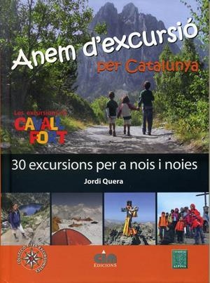 ANEM D'EXCURSIÓ PER CATALUNYA. 30 EXCURSIONS NOIS I NOIES | 9788493738075 | QUERA, JORDI