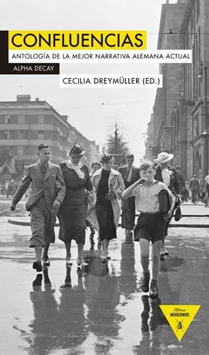 CONFLUENCIAS. ANTOLOGÍA MEJOR NARRATIVA ALEMANA CONTEMPORÁNE | 9788492837724 | DREYMÜLLER, CECILIA ET AL.