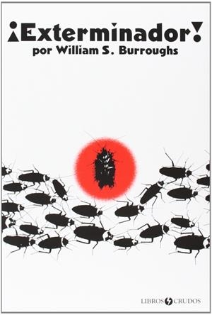 EXTERMINADOR | 9788461680320 | BURROUGHS, WILLIAM S