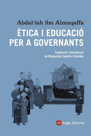 ÈTICA I EDUCACIÓ PER A GOVERNANTS | 9788416139064 | ALMUQAFFA, ABDAL·LAH IBN