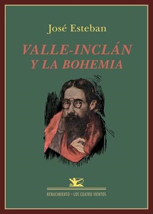 VALLE-INCLÁN Y LA BOHEMIA | 9788484729754 | ESTEBAN, JOSÉ