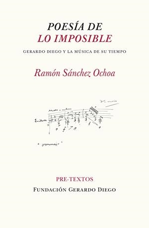POESÍA DE LO IMPOSIBLE. GERARDO DIEGO Y LA MÚSICA DE SU TIEM | 9788415576884 | SÁNCHEZ OCHOA, RAMÓN