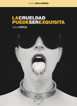CRUELDAD PUEDE SER EXQUISITA, LA | 9788472906617 | ROCA, ARTURO