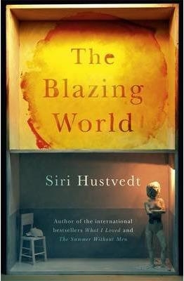 BLAZING WORLD, THE | 9781444779639 | HUSTVEDT, SIRI