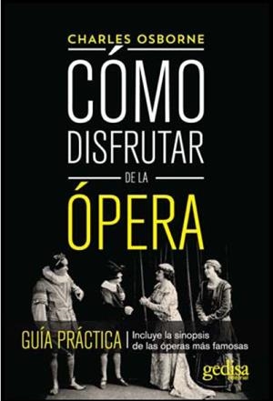 CÓMO DISFRUTAR DE LA ÓPERA | 9788497848688 | OSBORNE, CHARLES