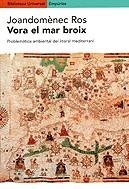 VORA EL MAR BROIX. PROBLEMÀTICA MEDIAMBIENTAL MEDITERRANI | 9788475967714 | JOANDOMÈNEC ROS I ARAGONÉS
