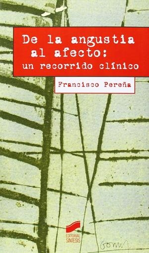 DE LA ANGUSTIA AL AFECTO: UN RECORRIDO CLÍNICO | 9788499588155 | PEREÑO, FRANCISCO