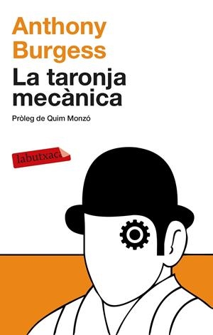 TARONJA MECÀNICA, LA | 9788499308463 | BURGESS, ANTHONY