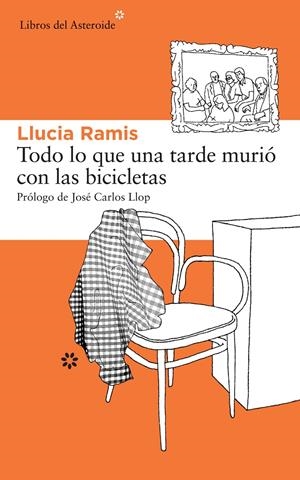 TODO LO QUE UNA TARDE MURIÓ CON LAS BICICLETAS | 9788415625476 | RAMIS, LLUCIA