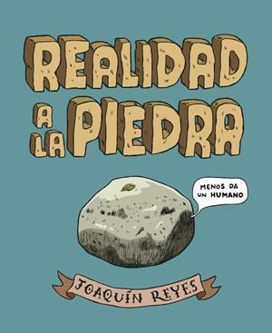 REALIDAD A LA PIEDRA | 9788439727781 | REYES, JOAQUÍN