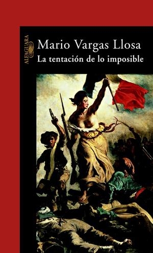 TENTACIÓN DE LO IMPOSIBLE, LA | 9788420427331 | VARGAS LLOSA, MARIO