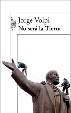 NO SERA LA TIERRA | 9788420470566 | VOLPI, JORGE