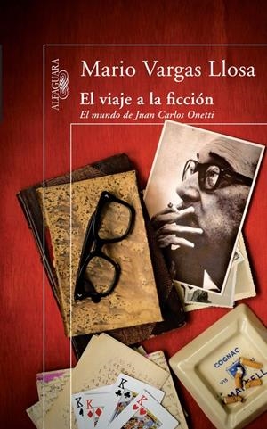 VIAJE A LA FICCION, EL (MUNDO DE JUAN CARLOS ONETTI) | 9788420474427 | VARGAS LLOSA, MARIO