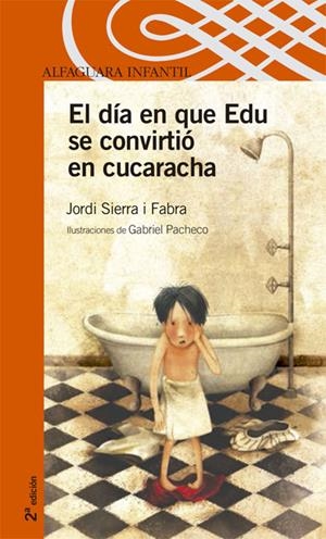 DÍA EN QUE EDU SE CONVIRTIÓ EN CUCARACHA, EL | 9788420469782 | SIERRA I FABRA, JORDI