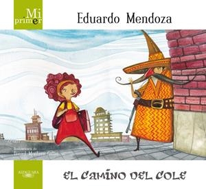 MI PRIMER EDUARDO MENDOZA. EL CAMINO DEL COLE | 9788420407326 | MENDOZA, EDUARDO