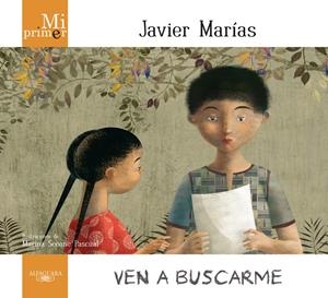 MI PRIMER JAVIER MARÍAS. VEN A BUSCARME | 9788420407333 | MARÍAS, JAVIER