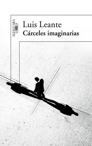 CÁRCELES IMAGINARIAS | 9788420411088 | LEANTE, LUIS
