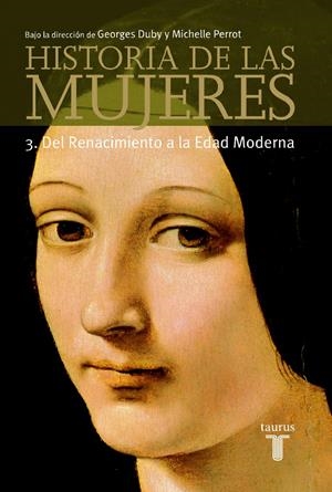 HISTORIA DE LAS MUJERES 3. DEL RENACIMIENTO A LA EDAD MODERN | 9788430603909 | DUBY, GEORGES / PERROT, MICHELLE