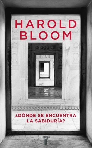DONDE SE ENCUENTRA LA SABIDURIA? | 9788430605767 | BLOOM, HAROLD