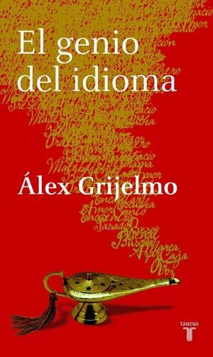 GENIO DEL IDIOMA, EL | 9788430605729 | GRIJELMO, ALEX